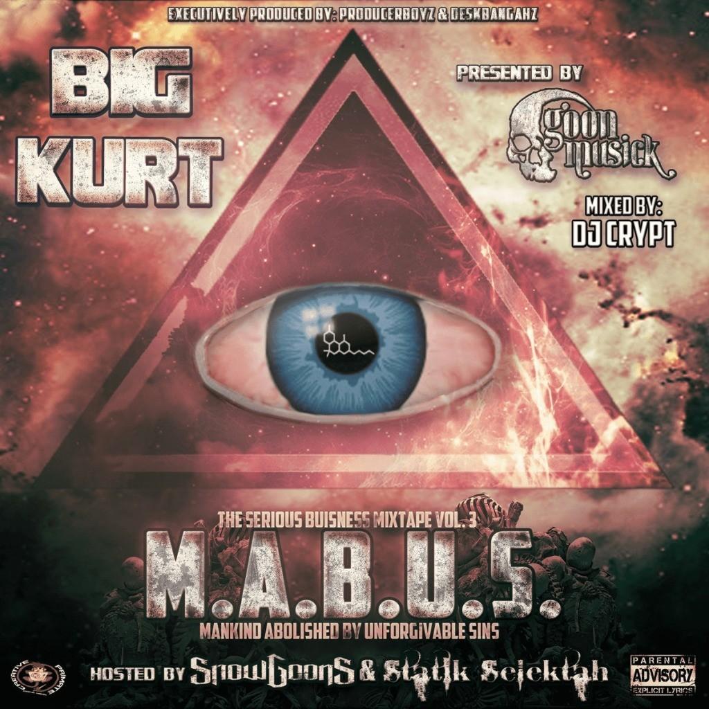 Big Kurt - M.A.B.U.S.: The Serious Business Mixtape, Volume 3 [Mixtape Artwork]