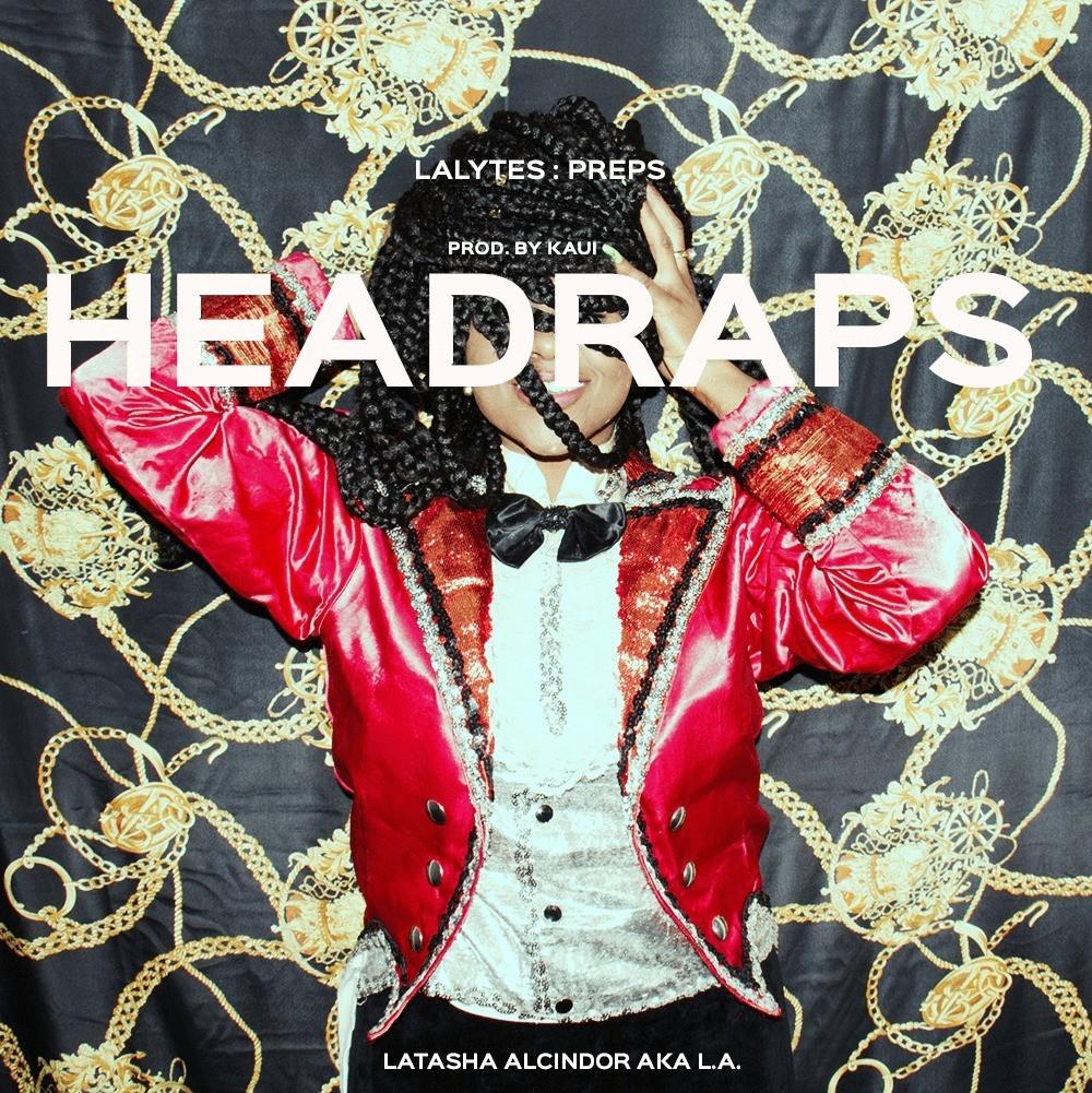 MP3: Latasha Alcindor aka L.A. (@UCanCallMeLA) - HeadRaps 2