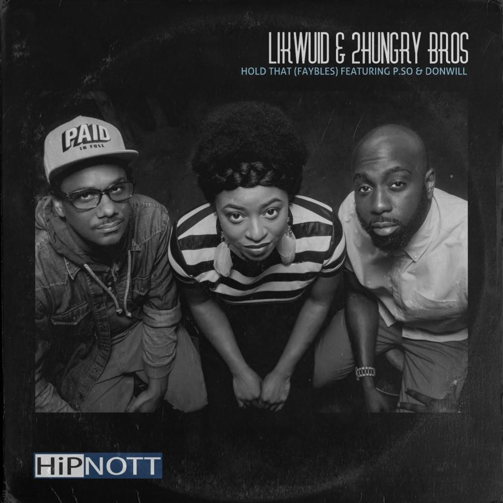 MP3: @LiKWUiD & @2HungryBros feat. P.SO (@ItsPSONow) & @Donwill - Hold That (Faybles)