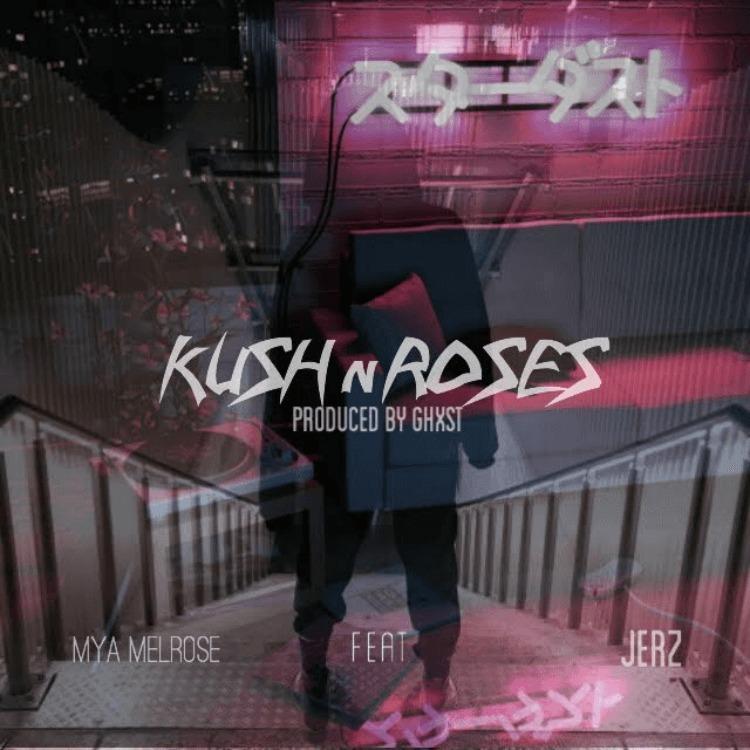 Mya Melrose - Kush n Roses [Track Artwork]