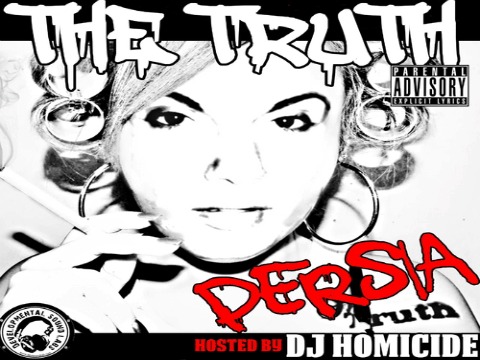 Mixtape: Persia (@PersiaNYC) : The Truth (Hosted By @DJHomicide)