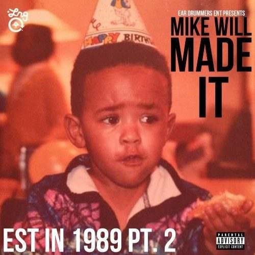 @MikeWiLLMadeIt » Est. In 1989 Part 2 (via @Ear_Drummers) [Mixtape]