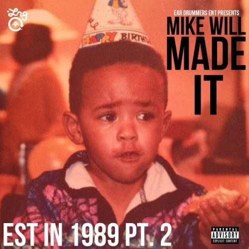 Est. In 1989 Part 2 mixtape by Mike WiLL Made It