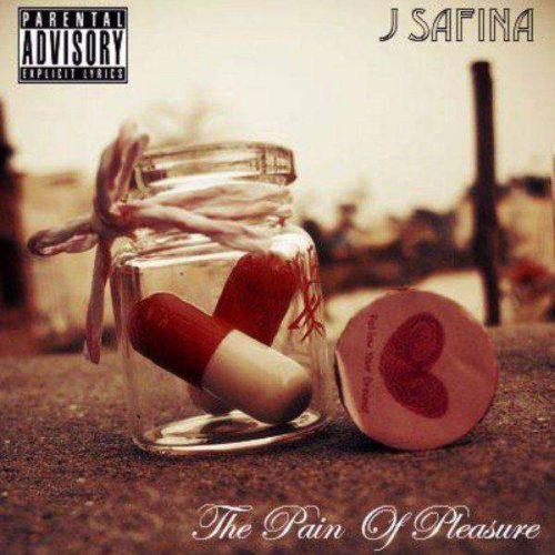 @J_Safina » The Pain Of Pleasure (via @All_In2012) [Mixtape]