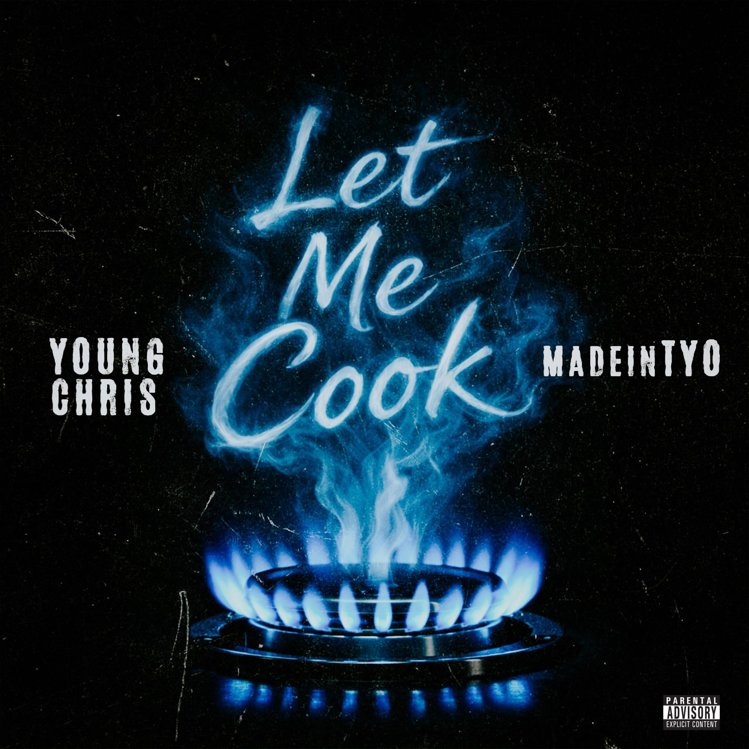 Young Chris & MadeInTYO Drop “Let Me Cook” Single & Video