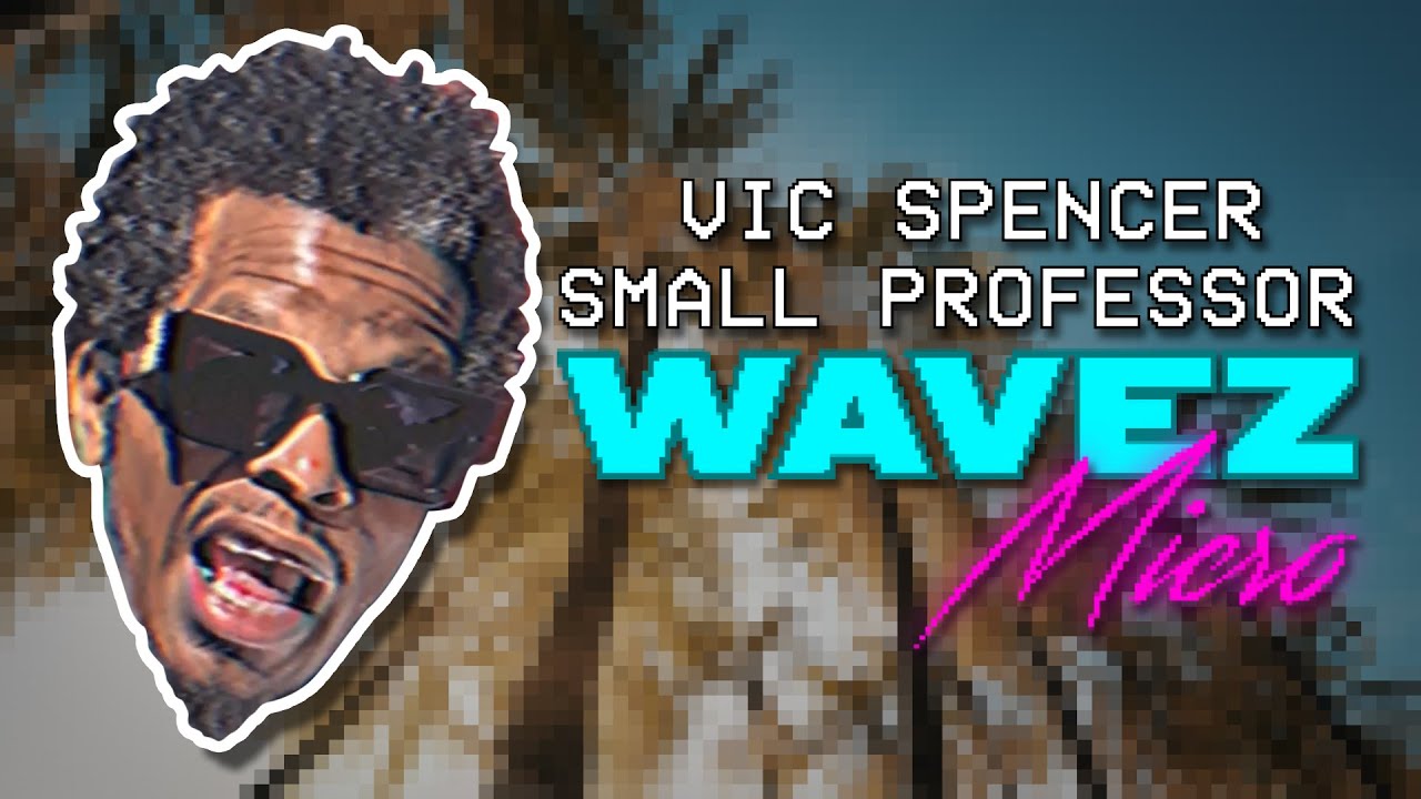 Vic Spencer & Small Professor "WAVEZ, micro" (Video)