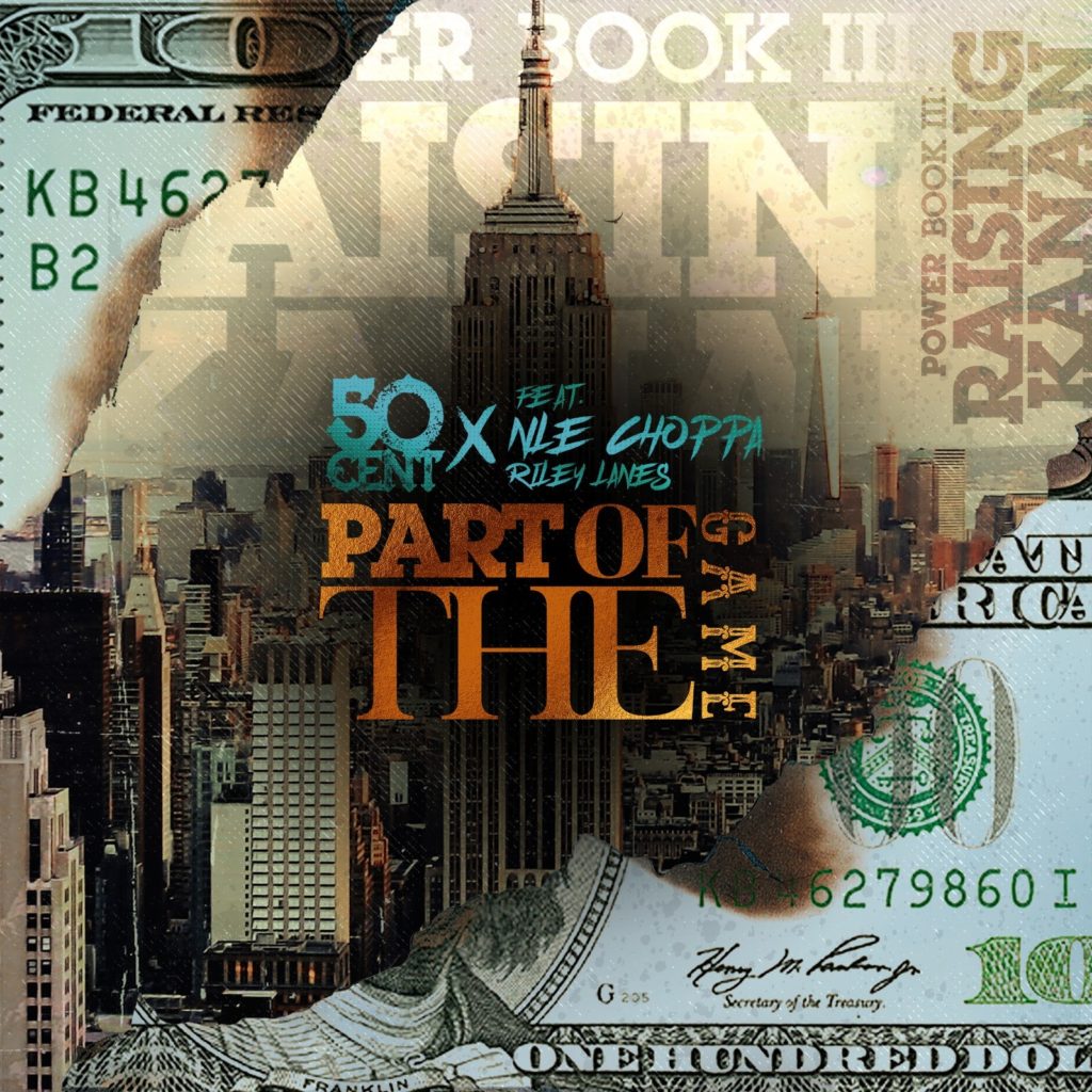 MP3: 50 Cent feat. NLE Choppa & Rileyy Lanez - Part Of The Game