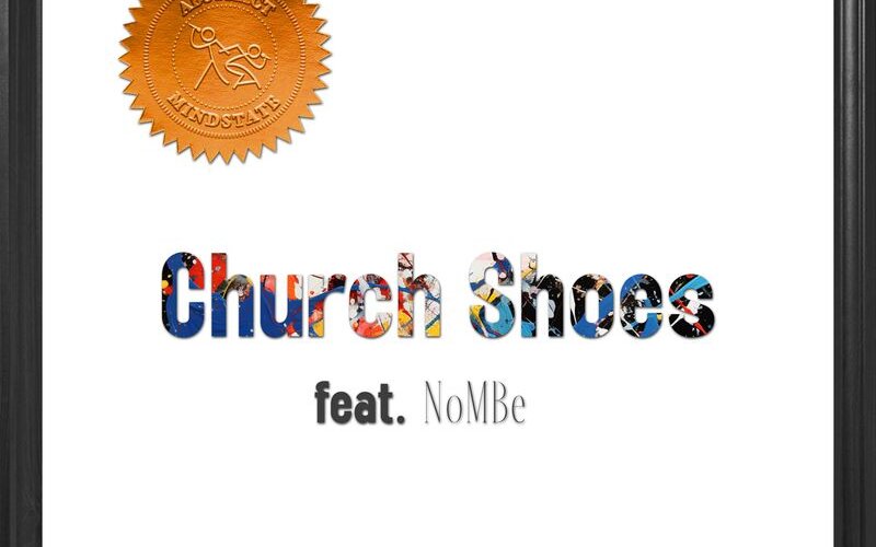 Abstract Mindstate feat. NoMBe “Church Shoes” (Audio)
