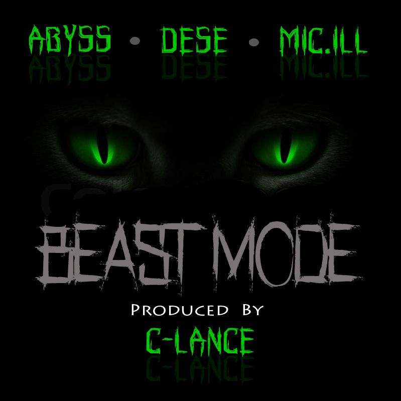 MP3: Abyss feat. Dese & Mic.ill - Beast Mode (@AbyssTheMC @MiciLLYall @CLanceEnemySoil)
