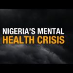 Is Nigeria Facing A Mental Health Crisis? Find Out Here...
