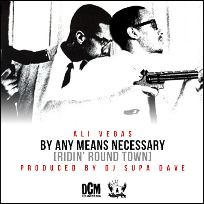MP3: Ali Vegas (@TheRealAliVegas) » By Any Means Necessary [@TheDJSupaDave @DeepConcepts]