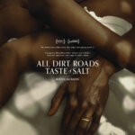 1st Trailer For 'All Dirt Roads Taste Of Salt' Movie
