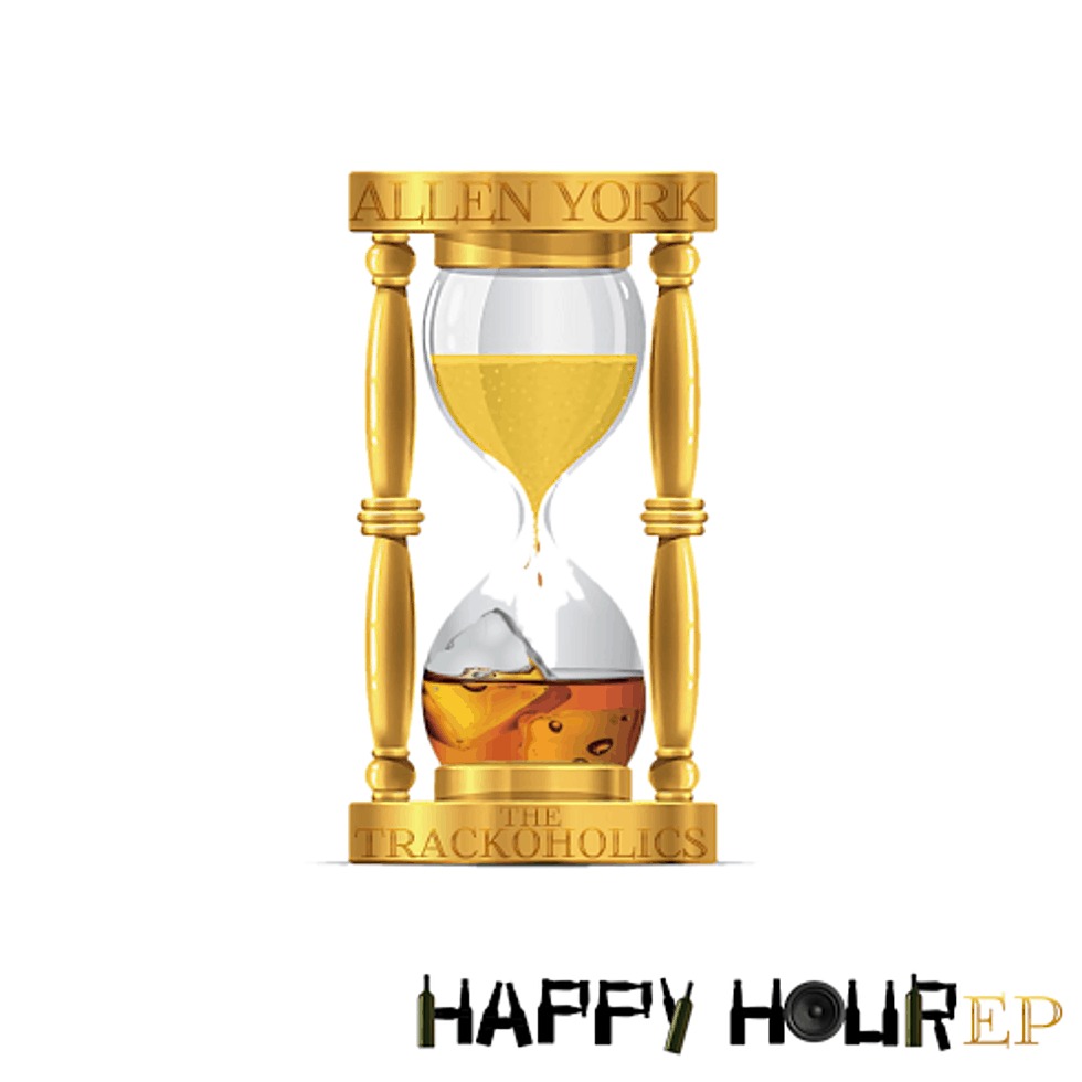 EP: Stream & Download 'Happy Hour' By @AllenYork & @TheTrackoholics 1