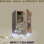 MP3: Baylen & Quiz feat. Project Pat - What You Keep