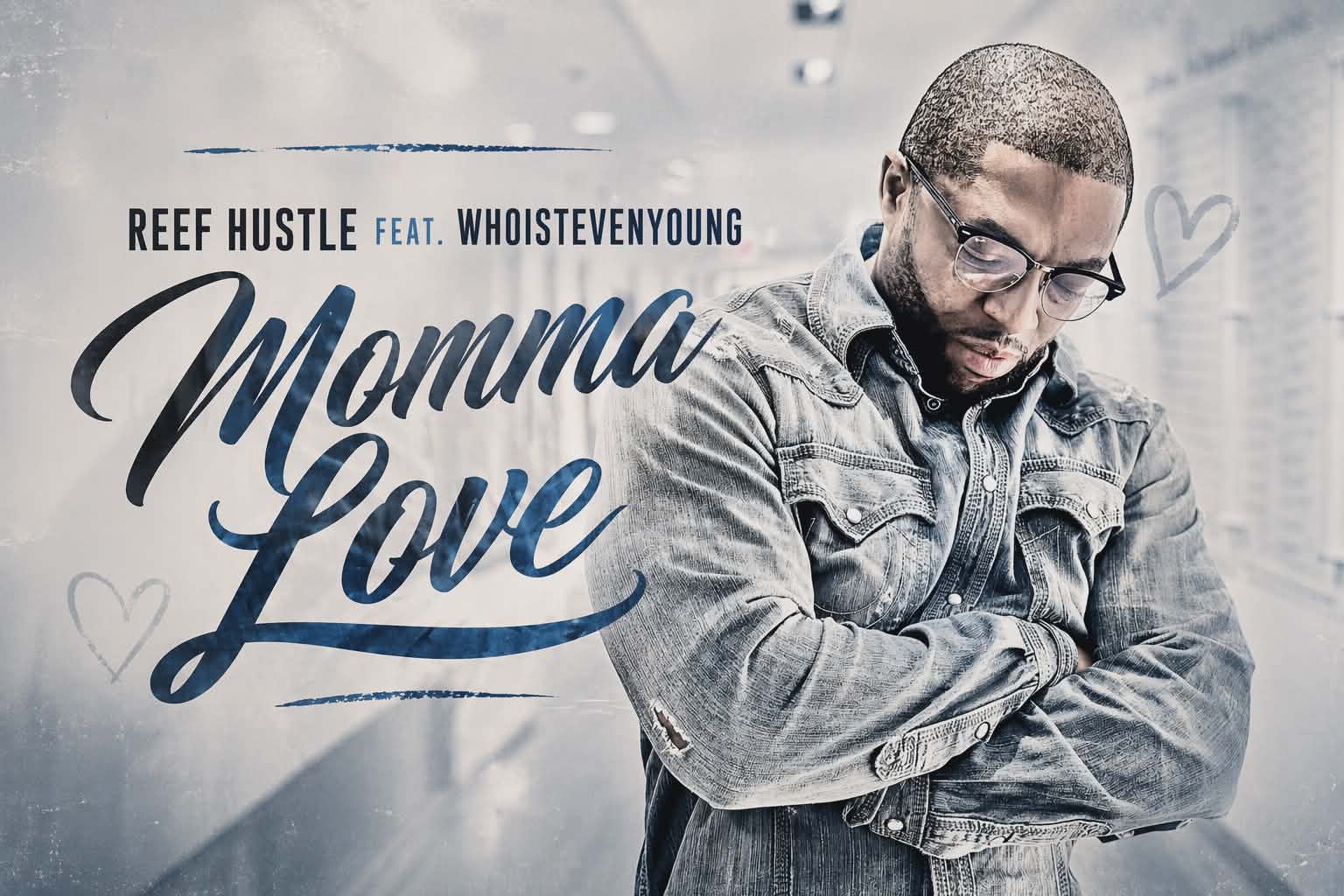 Reef Hustle “Momma Love” Ft. Whoistevenyoung