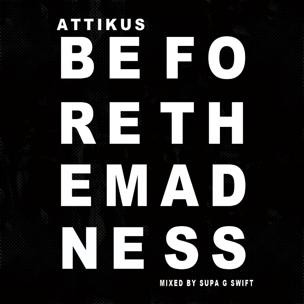 Mixtape: Stream & Download 'Before The Madness' By Attikus (@BigAttikus)