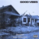 MP3: Baddnews feat. Benny The Butcher - Good Vibes