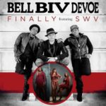 Bell Biv DeVoe (@OfficialBBD) feat. SWV (@TheRealSWV) - Finally [MP3]