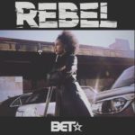 BET presents Rebel [TV Show Artwork]