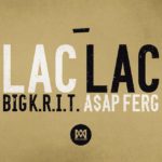 MP3s: @BigKRIT Feat. @ASAPFerg- Lac Lac