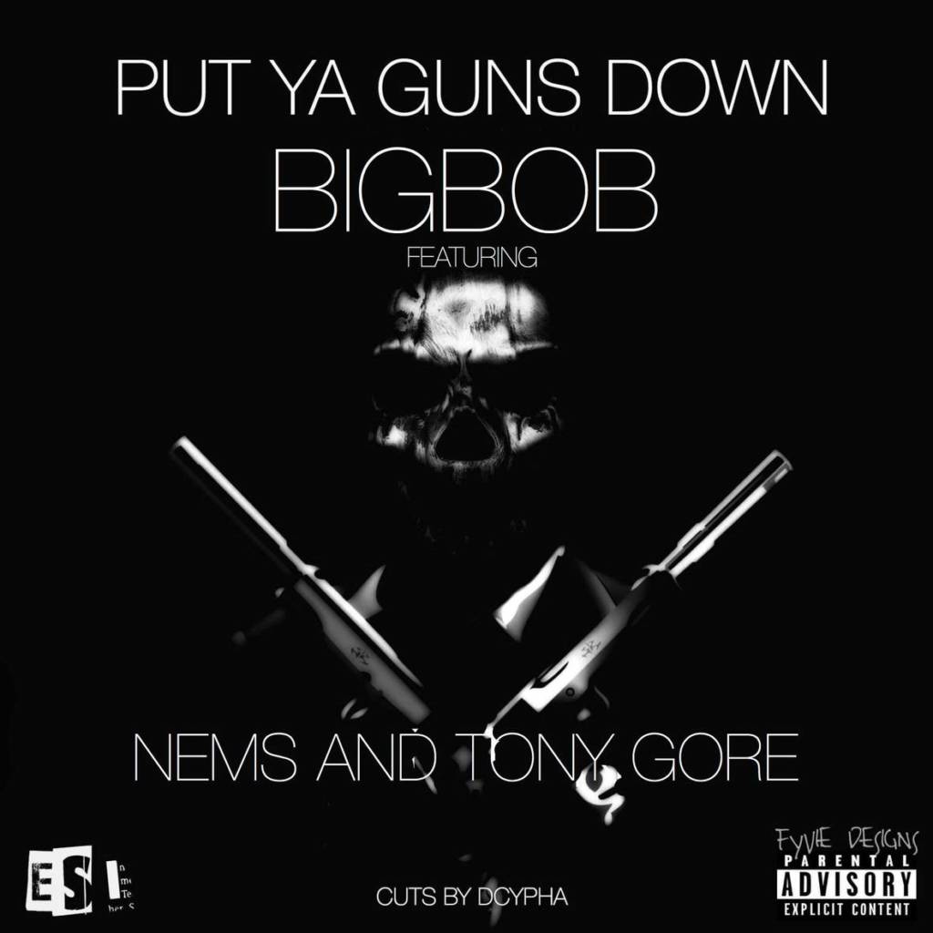 BigBob - Put Ya Guns Down [Track Artwork]