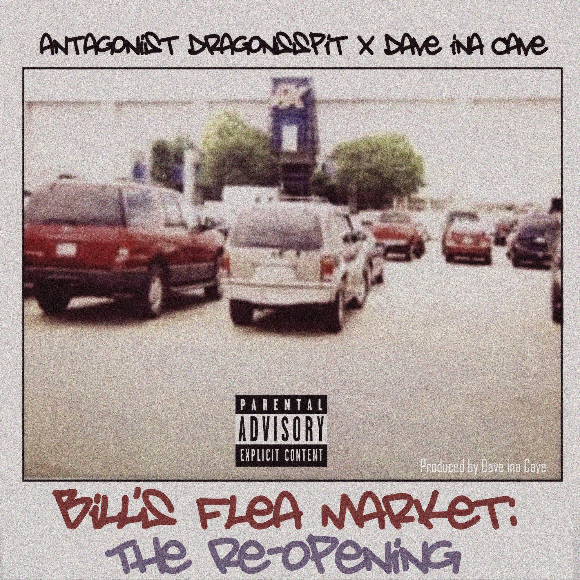 Antagonist Dragonspit x Dave ina Cave Present ‘Bill’s Flea Market: The Re-opening’ Album