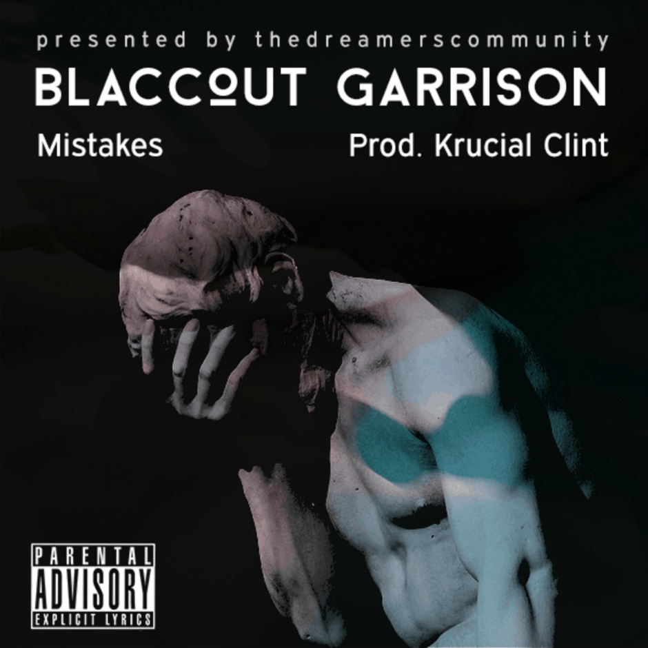 MP3: BlaccOut Garrison (@ItsABlaccOut) » Mistakes