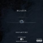 MP3: Blazin feat. DJ Tray - Departure [Prod. By BigBob]