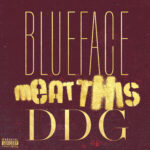 Blueface & DDG "Meat This" (Video)