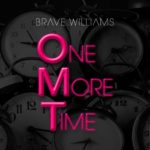 MP3: Brave Williams (@BmoreBrave) - OMT (One More Time)