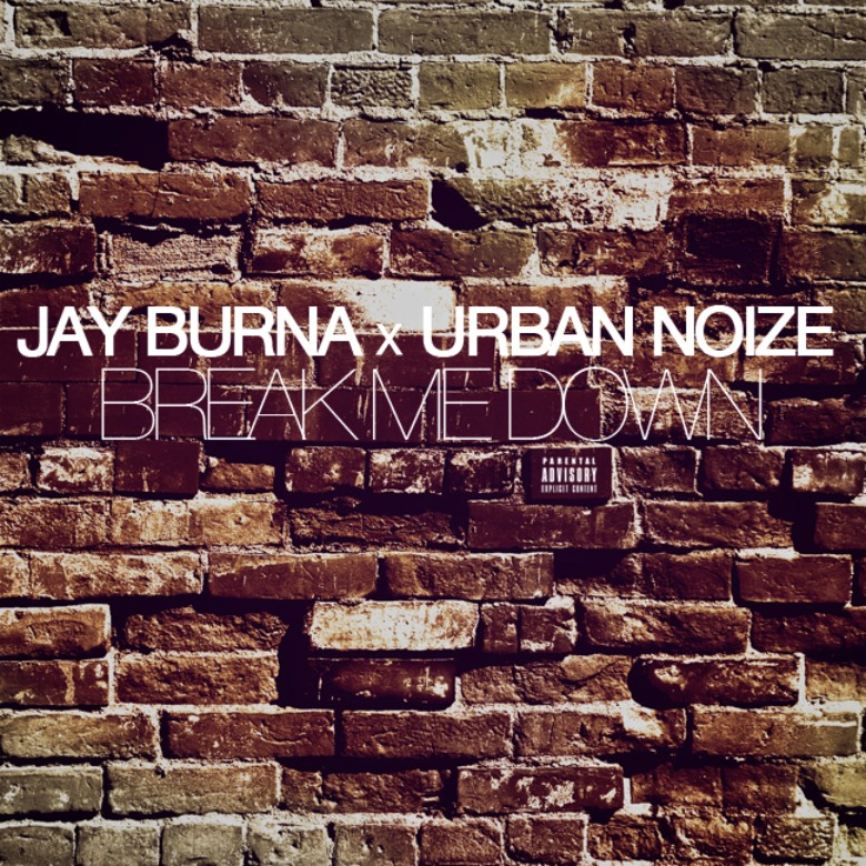 MP3: @JayBurna » Break Me Down [Prod. @UrbanNoize]