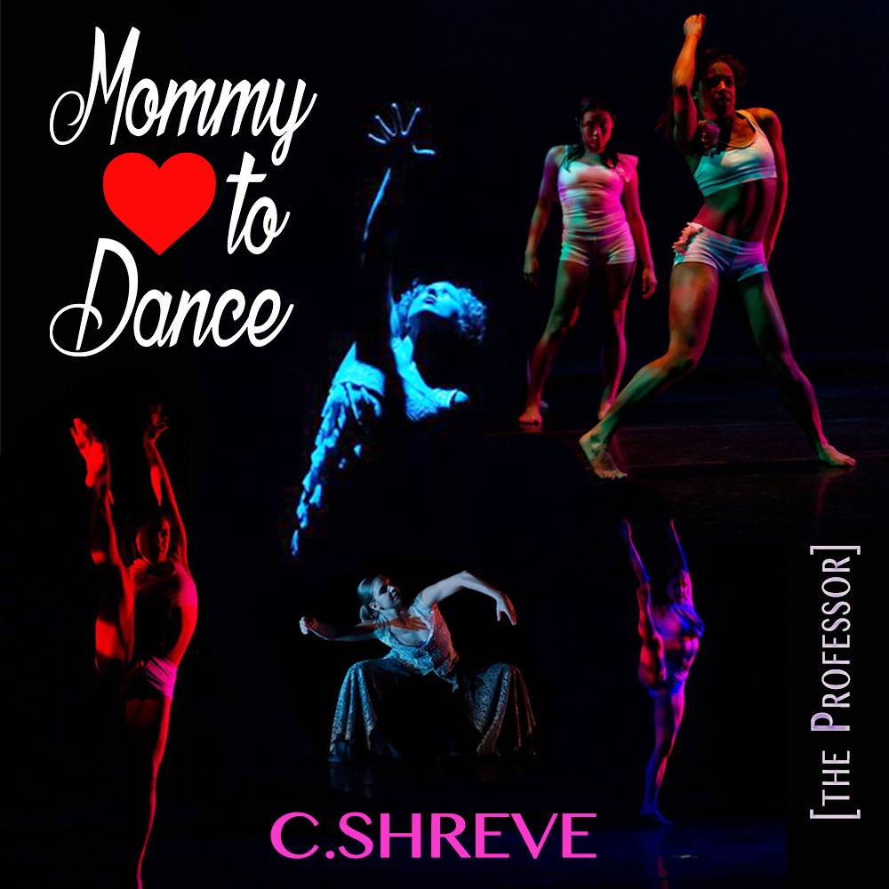 C.Shreve The Professor - Mommy Love To Dance [EP Artwork]
