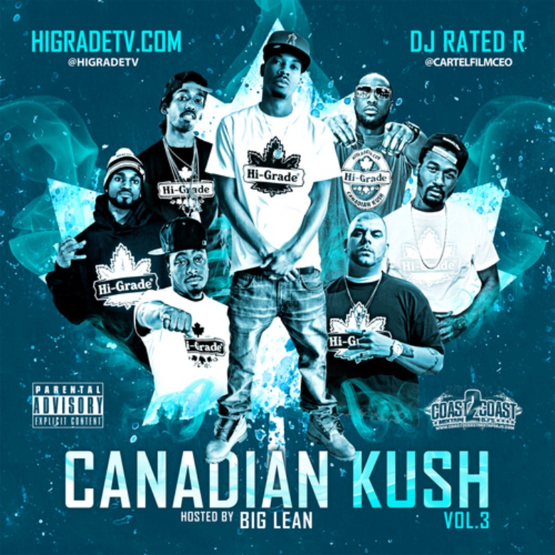 Mixtape: @HiGradeTV & DJ Rated R (@CartelFilmCEO) » Canadian Kush, Vol​.​ 3 2