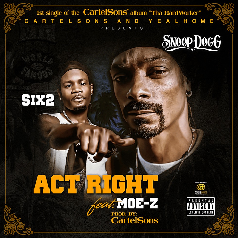 MP3: 'Act Right' By @CartelSons feat. @SnoopDogg, Six Two (@Six2Music), & Moe Z (@MoeZMD)