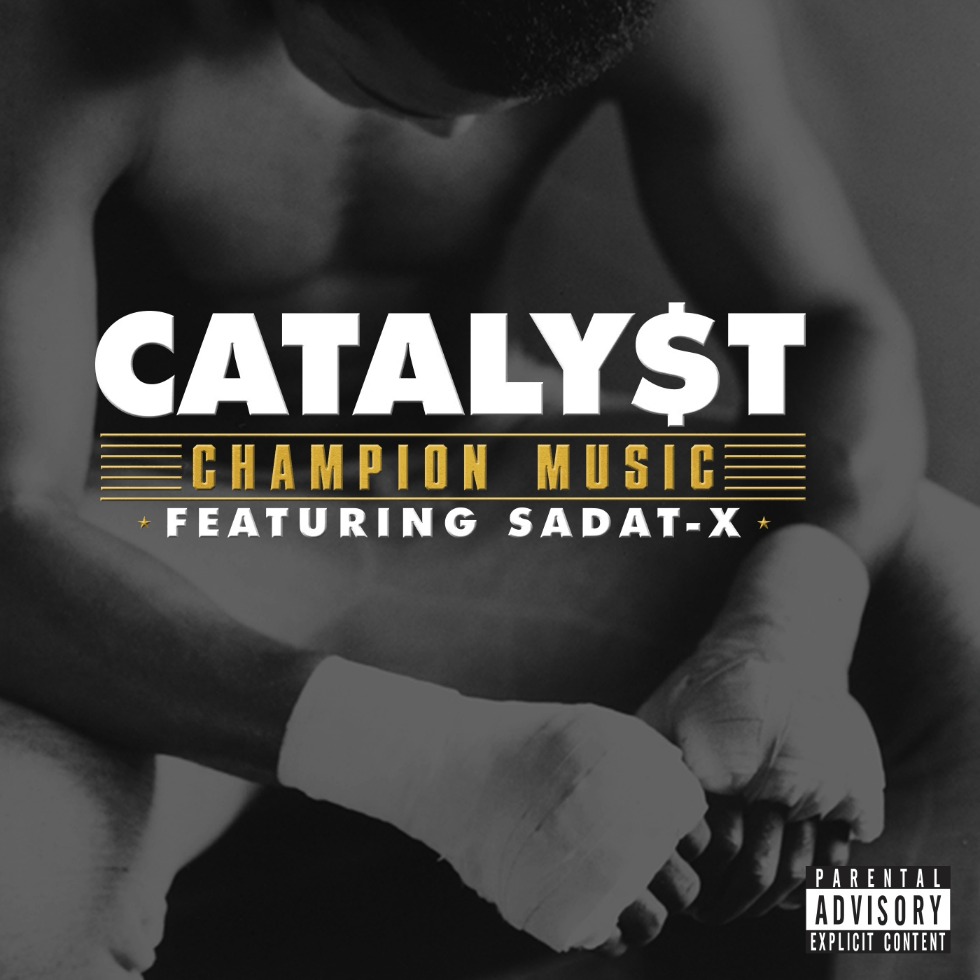 MP3: Stream 'Champion Music' By CATALY$T (@CatalystWasHere) feat. @SadatX