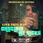MP3: Choclair x Lee Ricks - Life This Way [Prod. Dcypha]