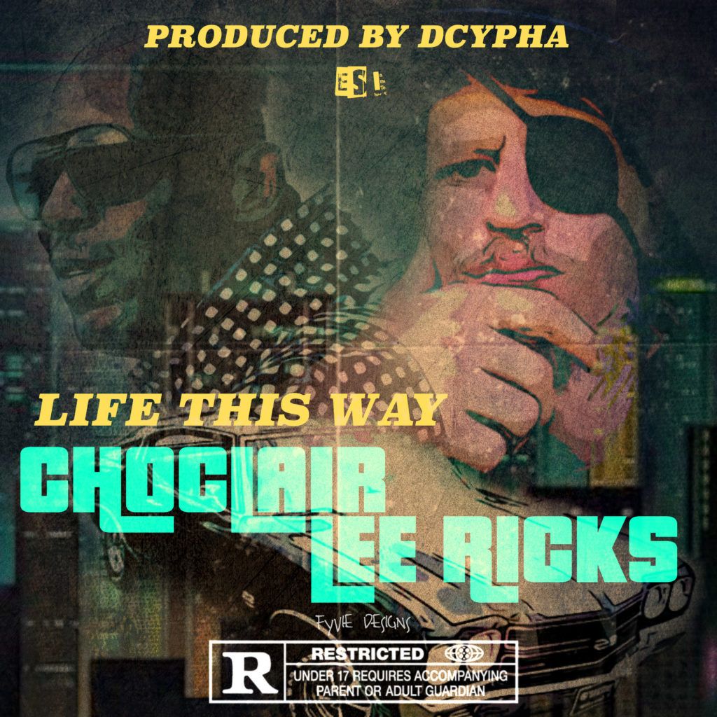 MP3: Choclair x Lee Ricks - Life This Way [Prod. Dcypha]