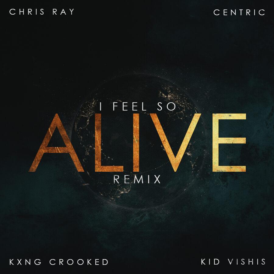 MP3: Chris Ray & Centric (@ChrisRayAllDay @Centric510) feat. KXNG Crooked & Kid Vishis - I Feel So Alive