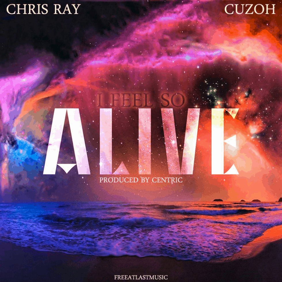 MP3: Chris Ray & Centric (@ChrisRayAllDay @Centric510) feat. @CuzOHBlack - #IFeelSoAlive