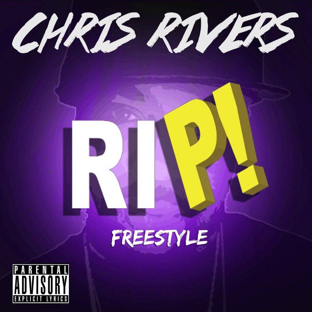 MP3: Chris Rivers (@OnlyChrisRivers) - RIP (Freestyle)