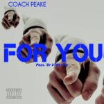 MP3: Coach Peake - For You [Prod. By DTM Life]