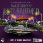 Mixtape: Stream & Download 'Best Believe It' By Dat Boi P (@DatBoiPTheBest)
