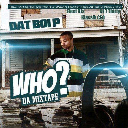 Who? Da Mixtape by Dat Boi P