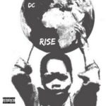 MP3: 'Rise' By DC (@InDCWeTrust_)