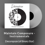 Decompoze's 'Maintain Composure' Album Is Now Available On Instrumental Vinyl (@TheRealCompoze @BinaryStarNow)