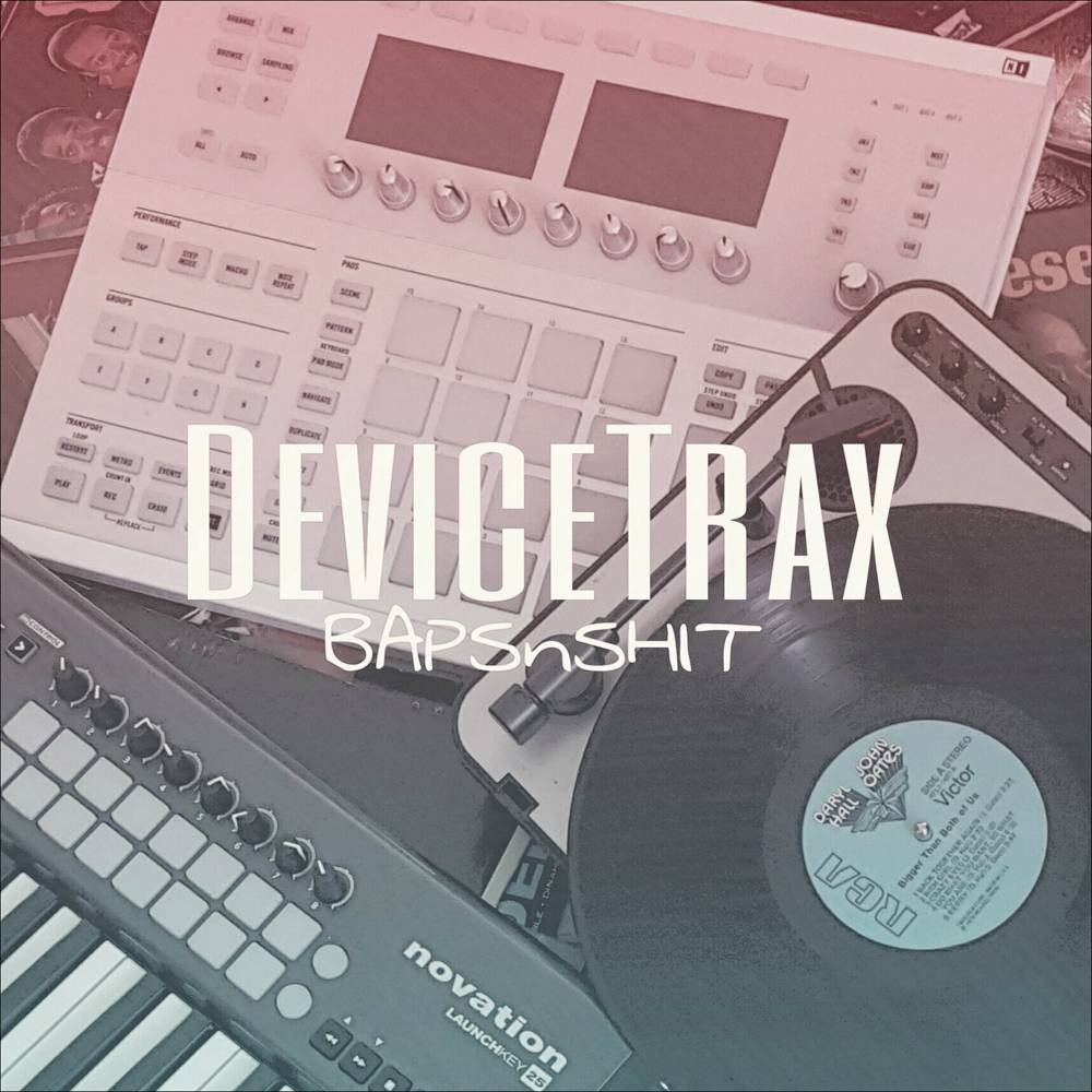 Stream @DeviceTrax’s New Beat Tape ‘BAPS-n-SHIT’