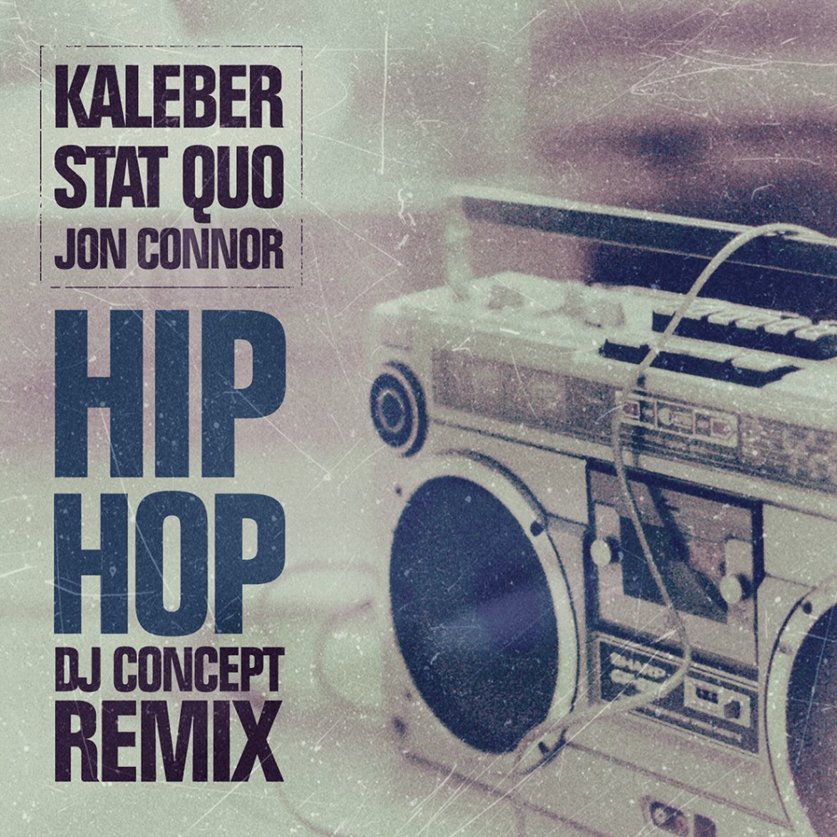 MP3: @Kaleber, @StatQuo, Jon Connor (@JonConnorMusic) » Hip Hop (Remix) [@Concept1200 @DeepConcepts]
