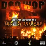 Mixtape: Stream & Download 'Mixtapes Not Dead 2: This Is Anarchy' By @DJDooWop 1