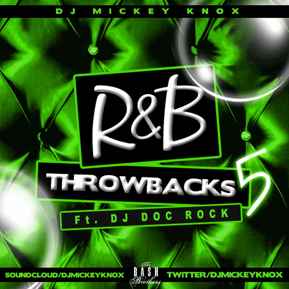 Mixtape: 'R&B Throwbacks 5' By @DJMickeyKnox feat. @DJDocRock