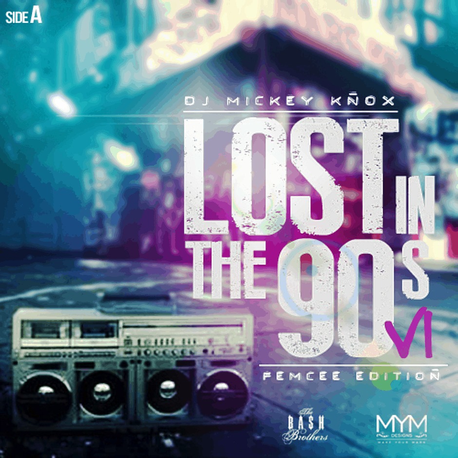 Mixtape: @DJMickeyKnox » Lost In The 90s, Part 6: Femcee Edition 1